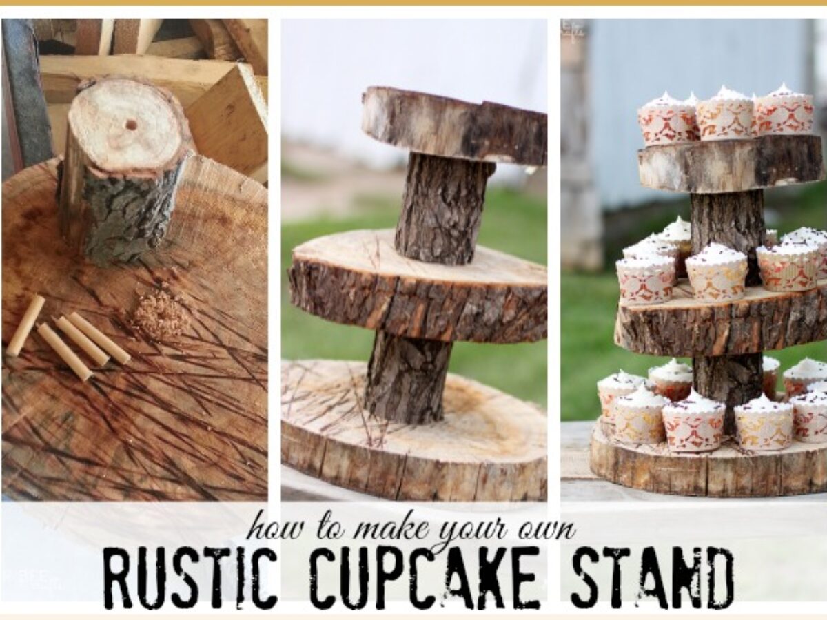 Diy Cupcake Stand How To Make A Rustic Wood Cupcake Stand